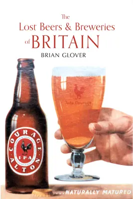 Zaginione piwa i browary Wielkiej Brytanii - The Lost Beers & Breweries of Britain