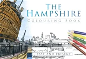 Książka do kolorowania Hampshire: Przeszłość i teraźniejszość - The Hampshire Colouring Book: Past and Present