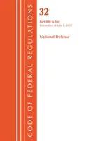 Code of Federal Regulations, Title 32 National Defense 800-End, poprawiony od 1 lipca 2017 r. (Office of The Federal Register (U.S.)) - Code of Federal Regulations, Title 32 National Defense 800-End, Revised as of July 1, 2017 (Office Of The Federal Register (U.S.))