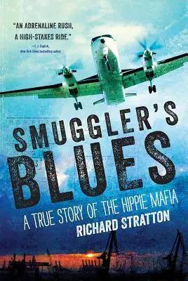 Smuggler's Blues, 1: Prawdziwa historia hipisowskiej mafii (Cannabis Americana: Remembrance of the War on Plants, Book 1) - Smuggler's Blues, 1: A True Story of the Hippie Mafia (Cannabis Americana: Remembrance of the War on Plants, Book 1)