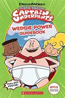 Epickie opowieści Kapitana Majtka: Wedgie Power Guidebook - Epic Tales of Captain Underpants: Wedgie Power Guidebook