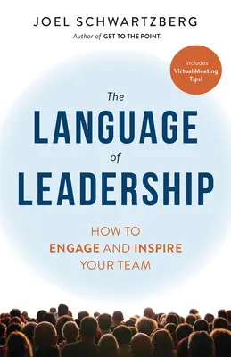 Język przywództwa: Jak zaangażować i zainspirować swój zespół - The Language of Leadership: How to Engage and Inspire Your Team