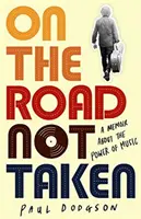 On the Road Not Taken - Pamiętnik o sile muzyki - On the Road Not Taken - A memoir about the power of music