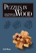 Puzzle w drewnie: Proste wzory do stworzenia 45 klasyków - Puzzles in Wood: Simple Patterns for Creating 45 Classics