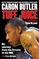 Tuff Juice: Moja podróż z ulicy do NBA - Tuff Juice: My Journey from the Streets to the NBA