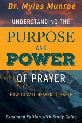 Zrozumienie celu i mocy modlitwy: Jak wezwać niebo na ziemię - Understanding the Purpose and Power of Prayer: How to Call Heaven to Earth