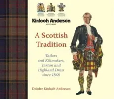 Szkocka tradycja - krawcy i kilty, tartan i stroje góralskie od 1868 roku - Scottish Tradition - Tailors and Kiltmakers, Tartan and Highland Dress since 1868