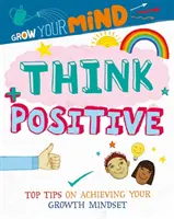 Grow Your Mind: Myśl pozytywnie - Grow Your Mind: Think Positive