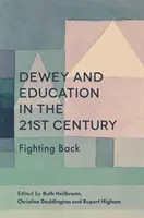 Dewey i edukacja w XXI wieku: Walka z przeszłością - Dewey and Education in the 21st Century: Fighting Back