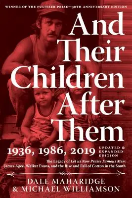 And Their Children After Them: The Legacy of Let Us Now Praise Famous Men: James Agee, Walker Evans oraz powstanie i upadek bawełny na Południu - And Their Children After Them: The Legacy of Let Us Now Praise Famous Men: James Agee, Walker Evans, and the Rise and Fall of Cotton in the South