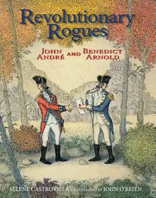 Rewolucyjni łotrzykowie: John Andr i Benedict Arnold - Revolutionary Rogues: John Andr and Benedict Arnold