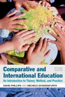 Edukacja porównawcza i międzynarodowa: Wprowadzenie do teorii, metody i praktyki - Comparative and International Education: An Introduction to Theory, Method, and Practice