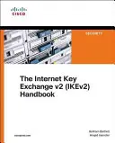 Wirtualne sieci prywatne Ikev2 Ipsec: Zrozumienie i wdrażanie Ikev2, Ipsec Vpns i Flexvpn w Cisco IOS - Ikev2 Ipsec Virtual Private Networks: Understanding and Deploying Ikev2, Ipsec Vpns, and Flexvpn in Cisco IOS