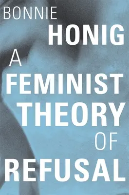 Feministyczna teoria odmowy - A Feminist Theory of Refusal