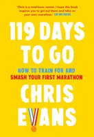 119 dni do startu - jak przebiec swój pierwszy maraton? - 119 Days to Go - How to Train for and Smash Your First Marathon