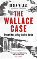Sprawa Wallace'a - najbardziej zaskakujące nierozwiązane morderstwo w Wielkiej Brytanii - Wallace Case - Britain's Most Baffling Unsolved Murder
