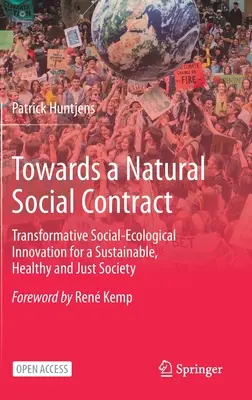 W kierunku naturalnej umowy społecznej - transformacyjna innowacja społeczno-ekologiczna na rzecz zrównoważonego, zdrowego i sprawiedliwego społeczeństwa - Towards a Natural Social Contract - Transformative Social-Ecological Innovation for a Sustainable, Healthy and Just Society