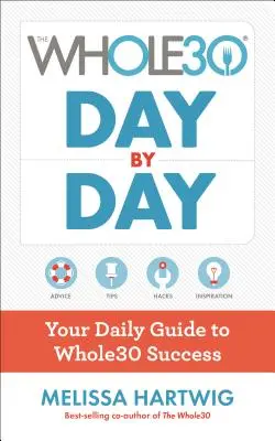 Whole30 dzień po dniu: Twój codzienny przewodnik po sukcesie Whole30 - The Whole30 Day by Day: Your Daily Guide to Whole30 Success