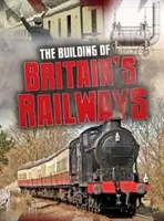 Budowa brytyjskich kolei - Building of Britain's Railways