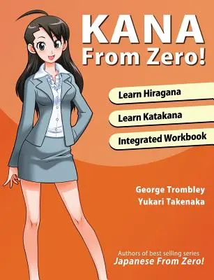 Kana od zera! - Naucz się japońskiej hiragany i katakany ze zintegrowanym zeszytem ćwiczeń. - Kana from Zero! - Learn Japanese Hiragana and Katakana with Integrated Workbook.