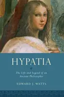 Hypatia: Życie i legenda starożytnej filozofki - Hypatia: The Life and Legend of an Ancient Philosopher