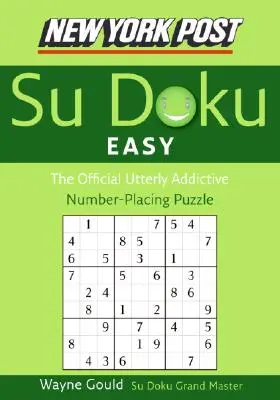 New York Post Łatwe Su Doku: Oficjalna, całkowicie uzależniająca łamigłówka liczbowa - New York Post Easy Su Doku: The Official Utterly Addictive Number-Placing Puzzle