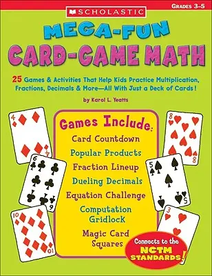 Mega-Fun Card-Game Math: 25 gier i ćwiczeń, które pomogą dzieciom ćwiczyć mnożenie, ułamki, ułamki dziesiętne i nie tylko - wszystko za pomocą talii kart - Mega-Fun Card-Game Math: 25 Games & Activities That Help Kids Practice Multiplication, Fractions, Decimals & More--All with Just a Deck of Card