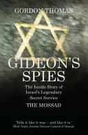 Szpiedzy Gedeona - Wewnętrzna historia legendarnej izraelskiej tajnej służby Mossad - Gideon's Spies - The Inside Story of Israel's Legendary Secret Service The Mossad