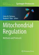 Regulacja mitochondriów: Metody i protokoły - Mitochondrial Regulation: Methods and Protocols