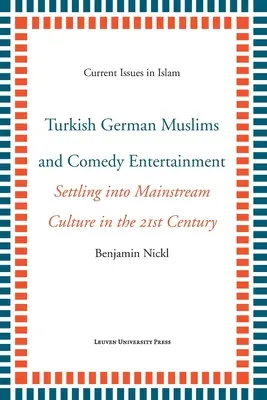 Tureccy niemieccy muzułmanie i rozrywka komediowa: Osadzanie się w głównym nurcie kultury w XXI wieku - Turkish German Muslims and Comedy Entertainment: Settling Into Mainstream Culture in the 21st Century