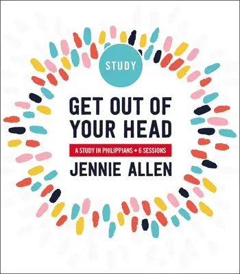 Wyjdź z głowy: Studium z Listu do Filipian - Get Out of Your Head: A Study in Philippians