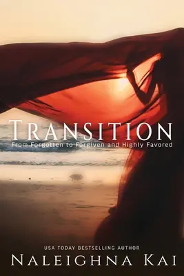 Przejścia: Od zapomnianego do wybaczonego i bardzo faworyzowanego - Transitions: From Forgotten to Forgiven and Highly Favored