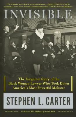 Invisible: Zapomniana historia czarnoskórej prawniczki, która pokonała najpotężniejszego mafiosa w Ameryce - Invisible: The Forgotten Story of the Black Woman Lawyer Who Took Down America's Most Powerful Mobster