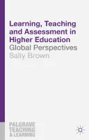 Uczenie się, nauczanie i ocenianie w szkolnictwie wyższym: Perspektywy globalne - Learning, Teaching and Assessment in Higher Education: Global Perspectives