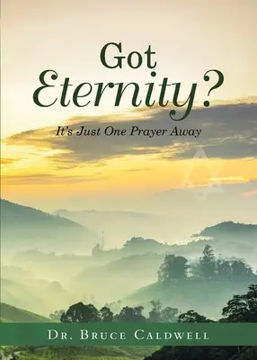 Masz wieczność? Wystarczy jedna modlitwa - Got Eternity?: It's Just One Prayer Away