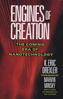 Silniki tworzenia: Nadchodząca era nanotechnologii - Engines of Creation: The Coming Era of Nanotechnology