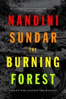 Płonący las: Indyjska wojna z maoistami - The Burning Forest: India's War Against the Maoists