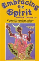 Obejmując Ducha: Kobiece perspektywy nadziei, zbawienia i transformacji - Embracing the Spirit: Womanist Perspectives on Hope, Salvation, and Transformation