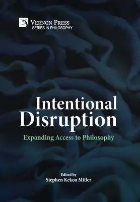 Celowe zakłócenie: Rozszerzenie dostępu do filozofii - Intentional Disruption: Expanding Access to Philosophy