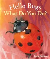 Witaj robaczku, co robisz? - Hello Bugs, What Do You Do?