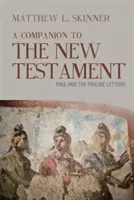 Przewodnik po Nowym Testamencie: Paweł i listy Pawłowe - A Companion to the New Testament: Paul and the Pauline Letters