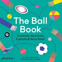 Ball Book - Footballs, Meatballs, Eyeballs & More Balls!