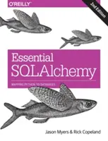 Essential Sqlalchemy: Mapowanie Pythona do baz danych - Essential Sqlalchemy: Mapping Python to Databases