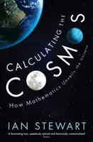 Obliczanie kosmosu - jak matematyka odkrywa wszechświat - Calculating the Cosmos - How Mathematics Unveils the Universe