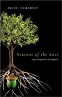 Pory roku duszy: etapy rozwoju duchowego - Seasons of the Soul: Stages of Spiritual Development