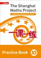 Shanghai Maths - The Shanghai Maths Project Practice Book Rok 10: Dla angielskiego programu nauczania - Shanghai Maths - The Shanghai Maths Project Practice Book Year 10: For the English National Curriculum