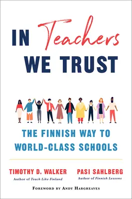 In Teachers We Trust: Fińska droga do szkół światowej klasy - In Teachers We Trust: The Finnish Way to World-Class Schools