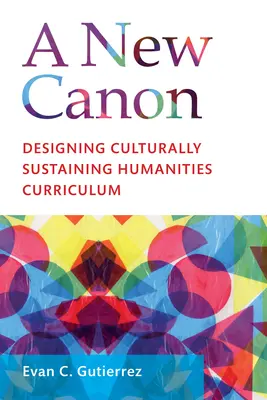 Nowy kanon: Projektowanie kulturowo zrównoważonego programu nauczania nauk humanistycznych - A New Canon: Designing Culturally Sustaining Humanities Curriculum