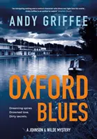 Oxford Blues (Johnson & Wilde Crime Mystery #3) - Śniące iglice. Brudne sekrety. Powieść noir o kanałach. - Oxford Blues (Johnson & Wilde Crime Mystery #3) - Dreaming spires. Dirty secrets. A canal noir novel.