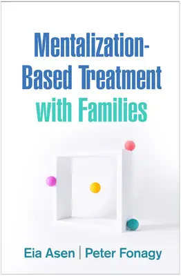 Terapia rodzin oparta na mentalizacji - Mentalization-Based Treatment with Families